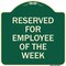 Signmission Reserved for Employee of the Week Heavy-Gauge Aluminum Architectural Sign, 18" x 18", G-1818-23204 A-DES-G-1818-23204 - alternate 1
